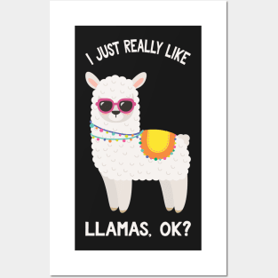 I Just Really Like Llamas Okay? - Funny Saying Llamas Posters and Art